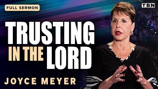 Joyce Meyer Motivational Sermons on Trust Faith amp Love  Full Sermons on TBN [upl. by Acirea197]