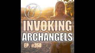 358 Invoking Archangels – Exclusive Content from a Live Workshop [upl. by Arnold]