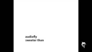 Audiofly  Sweeter Than [upl. by Cristabel]