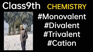 Chemistry Cations Monovalent Divalent Trivalent class9 [upl. by Survance637]