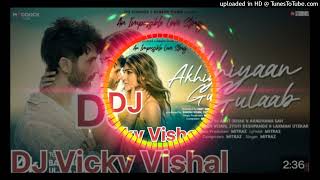 DJ  Akhiyaan Gulaab Dj Remix  Shahid Kapoor Kriti sanon new dj remix Hindi DJ Songs [upl. by Roselia]