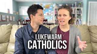 Lukewarm Catholics [upl. by Nehtanoj602]