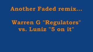 Faded Mashup Warren G REGULATE vs Luniz 5 on it [upl. by Sorel554]