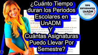 ¿Cuánto Tiempo Duran Los Periodos Escolares En UnADM Y Cuántas Asignaturas Puedo Llevar Al Semestre [upl. by Epolulot]