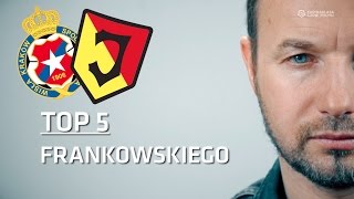 Tomasz Frankowski MOJE TOP 5 Jagiellonia Białystok Wisła Kraków [upl. by Acassej]