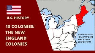 13 Colonies The New England Colonies  US History [upl. by Epoillac]