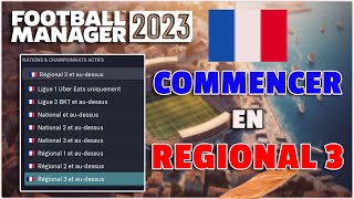 COMMENCER EN RÉGIONAL 3 FRANÇAISE SUR FOOTBALL MANAGER [upl. by Garibald]