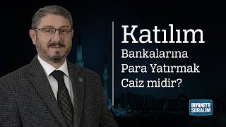 Katılım Bankalarına Para Yatırmak Caiz midir [upl. by Ellehcin]