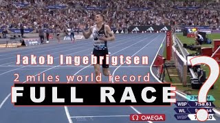 Jakob Ingebrigtsen 2 mile world record  FULL RACE [upl. by Eenhpad699]