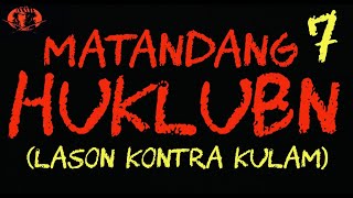 MATANDANG HUKLUBAN 7 LASON KONTRA KULAM True Story [upl. by Aehcim]