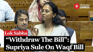 Supriya Sule Demands Withdrawal of Waqf Bill 2024 Amidst Chaotic Debate In Lok Sabha [upl. by Mar]