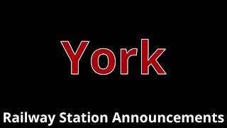 York Railway Station Announcements [upl. by Kilbride]