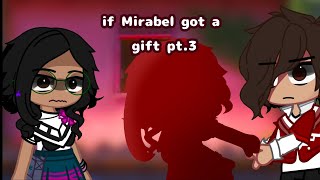 if Mirabel got a gift pt 3  Encanto au  read desc if you want to understand [upl. by Appolonia519]