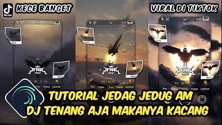 Tutorial Jedag Jedug Alight Motion DJ Tenang Aja Makanya Kacang [upl. by Lrub]