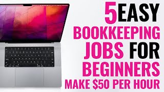 Online Bookkeeping Jobs for Beginners That Pay 50Hour  Work From Home [upl. by Aglo275]