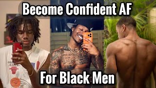 How to Be Confident for Black Men [upl. by Manvel]