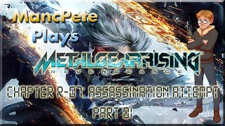 MANCPETE PLAYS METAL GEAR RISING  REVENGANCE R07  Assassination Attempt Pt 1TWITCH REUPLOAD [upl. by Nnayr]