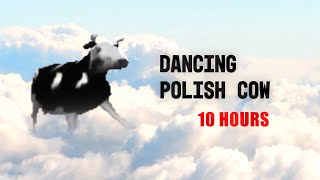 Dancing Polish Cow 10 Hours [upl. by Lyrahc537]