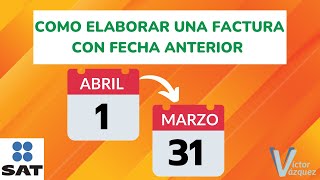 📌⚠️Como elaborar una factura de fecha anterior en el SAT 📌⚠️TUTORIAL 2022 VERSION 40 CFDI [upl. by Enninaej]