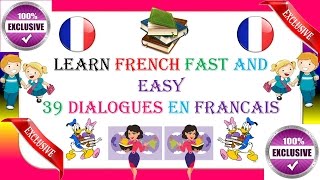 Learn French fast and easy  39 dialogues en français [upl. by Neddie]