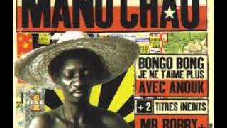 Manu Chao  Bongo Bong Je ne taime plus Mr Bobby Mentira Bienvenido a Tijuana [upl. by Denver787]