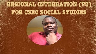 Regional Integration P3 for CSEC Social Studies [upl. by Aratas]