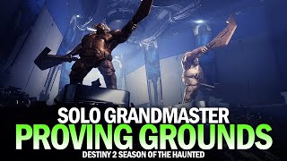 Solo Grandmaster Nightfall Proving Grounds Destiny 2 Season of the Haunted [upl. by Otxis]