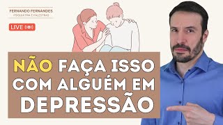 10 CUIDADOS SIMPLES PARA ALGUÉM EM DEPRESSÃO  Psiquiatra Fernando Fernandes [upl. by Angelo7]