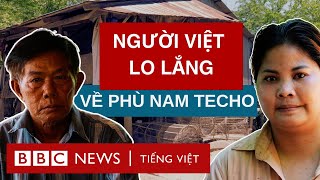 NHỮNG NGƯỜI VIỆT Ở CAMPUCHIA LO LẮNG VÌ PHÙ NAM TECHO [upl. by Nnylkoorb]