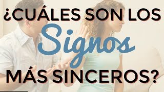 CUALES SON LOS SIGNOS MÁS SINCEROS [upl. by Burack]