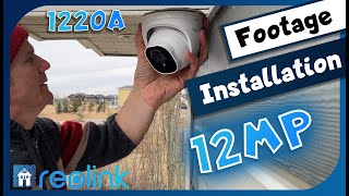 Installation  Footage  Reolink’s AMAZING 12MP Security Camera Review [upl. by Aniral50]