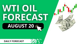 WTI Oil Daily Forecast for August 20 2024 [upl. by Haras946]