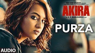 PURZA Full Song Audio  Akira  Arijit Singh  Sonakshi Sinha  Konkana Sen Sharma  Anurag Kashyap [upl. by Asilenna453]