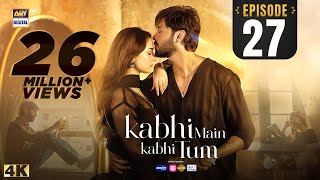 Kabhi Main Kabhi Tum Episode 27  Fahad Mustafa  Hania Aamir  8 Oct 2024 Eng Sub  ARY Digital [upl. by Ateval]