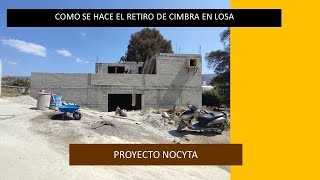 COM SE HACE EL RETIRO DE CIMBRA EN LOSA  proyecto NOCYTA [upl. by Lindbom]