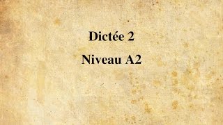 【Dictée FLE】 Dictée n° 2  Niveau A2 16 minutes [upl. by Ternan]