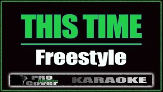 This Time  Freestyle KARAOKE [upl. by Bennet931]