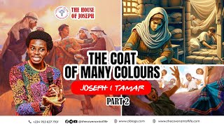 THE COAT OF MANY COLOURS JOSEPH amp TAMAR  PART 2  OLUWATOBILOBA OSHUNBIYI  COVENANT OF LIFE [upl. by Safir]