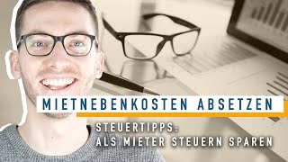 Steuern sparen  Mietnebenkosten absetzen  Steuern sparen als Mieter  Steuertipps [upl. by Elyrehc]