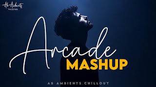 Arcade x Milne Hai Mujhse Aayi Mashup  AB Ambients  Duncan x Arijit Singh  Lost Forever Mashup [upl. by Tierell757]