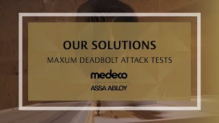 Medeco Maxum Deadbolt Attack Tests  Medeco Locks [upl. by Hnao]