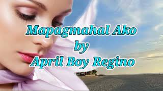 Mapagmahal ako song by April boy regino Lyrics [upl. by Odracer]