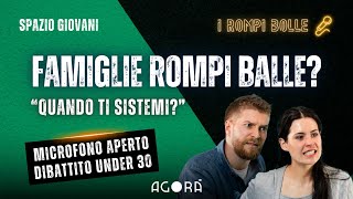 Famiglie rompi balle 🎙️ DIBATTITO UNDER 30  I ROMPI BOLLE su SPAZIO GIOVANI [upl. by Nnyw]