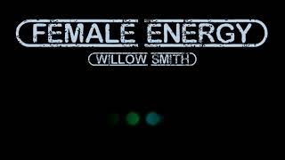 Female Energy  Willow Smith KARAOCLAYX [upl. by Airamalegna]