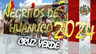 COFRADIA DE NEGRITOS REAL CRUZ VERDE HUÁNUCO  NEGRITOS DE HUANUCO 2024 [upl. by Johannah895]