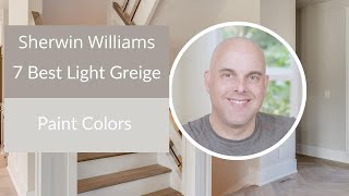 Sherwin Williams 7 Best Light Greige Paint Colors [upl. by Gale785]