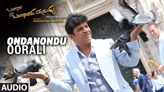 Ondanondu Oorali Full Song Audio  Bangara SO Bangaradha Manushya  Shiva RajkumarVidya Pradeep [upl. by Arahat]