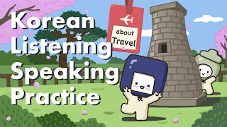 Eng Sub Korean Listening amp Speaking Practice about Travel 🇰🇷  🚄 📸 [upl. by Rozek]