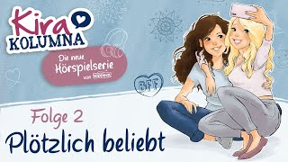 Kira Kolumna  Plötzlich beliebt Folge 2 der neuen Hörspielserie  EXTRALANGE HÖRPROBE [upl. by Chi871]