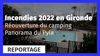 Incendies 2022 en Gironde  réouverture du camping Panorama du Pyla [upl. by Eceinwahs]